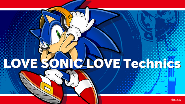 LOVE SONIC LOVE Technics