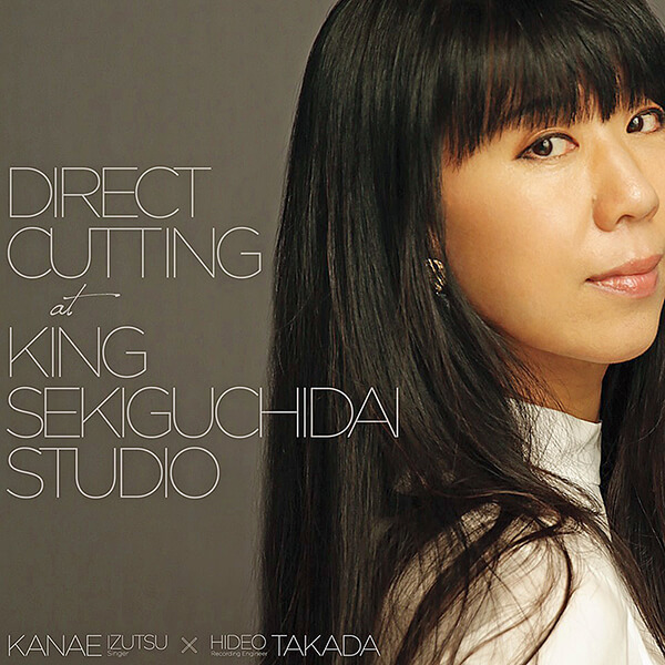 井筒香奈江 / Direct Cutting at KING Sekiguchidai Studio